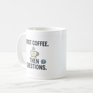 Eerst Koffie Dan Vragen Grappige Kantoor Mok
