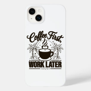 Eerst koffie, dan werk. Aangedreven door Caffeïne Case-Mate iPhone 14 Plus Hoesje