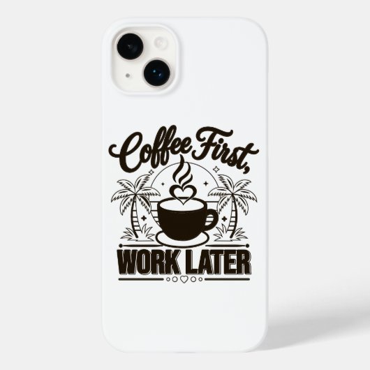 Eerst koffie, dan werk. Aangedreven door Caffeïne  Case-Mate iPhone Case (Achterkant)