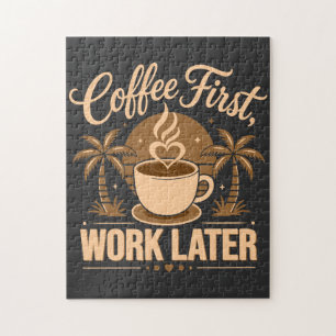 Eerst koffie, dan werk. Aangedreven door Caffeine Legpuzzel