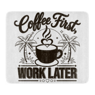 Eerst koffie, dan werk. Aangedreven door Caffeïne  Snijplank