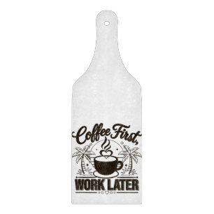 Eerst koffie, dan werk. Aangedreven door Caffeïne  Snijplank