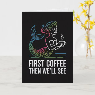 Eerst koffie, dan zien we zeemeermin kaart