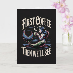 Eerst koffie, dan zien we zeemeermin kaart