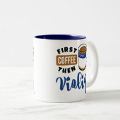 Eerst koffie en daarna Violin Music Lover Tweekleurige Koffiemok (Voorkant rechts)