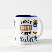 Eerst koffie en dan Dulcimer muziekliefhebber Tweekleurige Koffiemok (Voorkant rechts)