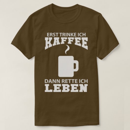 Eerst koffie en dan een levenscadeaudokter redden t-shirt (Design voorkant)