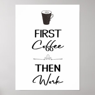 Eerst koffie en werk dan een kantoor decor voor ty poster