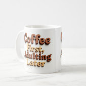 "Eerst koffie, later volwassen" Koffiemok (Voorkant links)