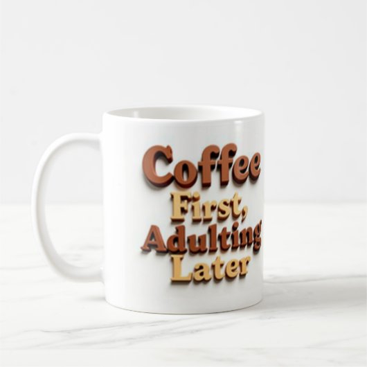 "Eerst koffie, later volwassen" Koffiemok (Links)