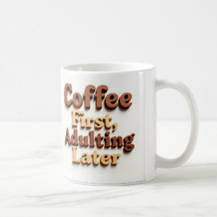"Eerst koffie, later volwassen" Koffiemok