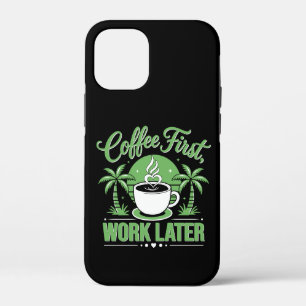 Eerst Koffie, Later Werk. Aangedreven door Caffeïn Case-Mate iPhone Case