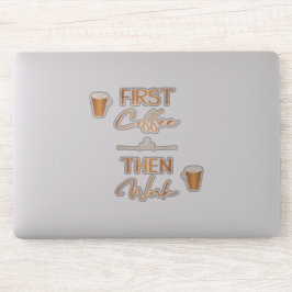 Eerst koffie werken dan grappige typografie citaat sticker