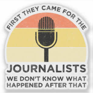 Eerst kwamen ze voor de journalisten sticker