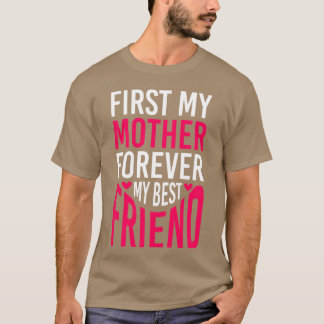 Eerst mijn moeder voor altijd mijn beste vriendin t-shirt