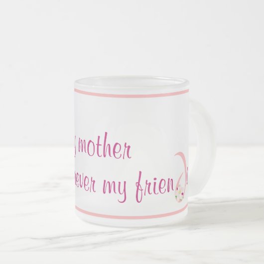 Eerst mijn moeder voor altijd mijn vriend Mok (Voorkant rechts)