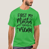 Eerst mijn moeder voor altijd Vriend familie T-shirt (Voorkant)