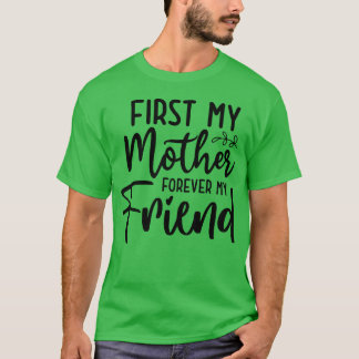 Eerst mijn moeder voor altijd Vriend familie T-shirt