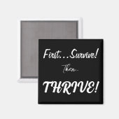 Eerst overleven, dan... gedijen! magneet (Voorkant / Achterkant)