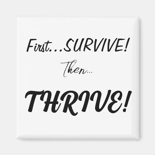 Eerst overleven, dan... gedijen! magneet (Voorkant)