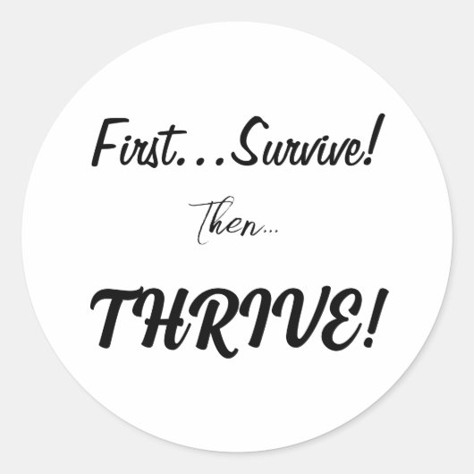 Eerst overleven, dan... gedijen! ronde sticker (Voorkant)