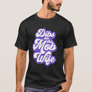 Eerst recht op het Mob Wife-shirt - Mob Wives Fash T-shirt
