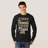 Eerst tennis dan dutjes grappige luiaard grappige  t-shirt (Voorkant volledig)