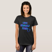 eerst van jezelf houden t-shirt (Voorkant volledig)