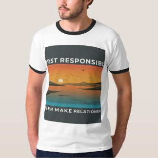 Eerst verantwoordelijk, dan Relatie maken T-shirt