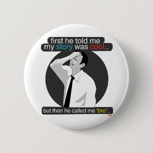 eerst vertelde hij me dat mijn verhaal cool was .. ronde button 5,7 cm