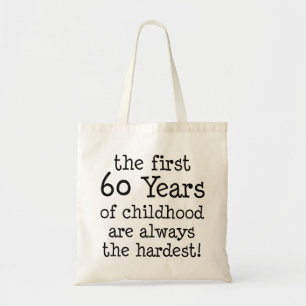 Eerste 60 jaar kindertijd altijd het hardst tote bag