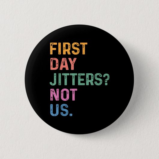 Eerste Dag Jitters_ Niet Ons Grappige Terug Naar S Ronde Button 5,7 Cm (Voorkant)