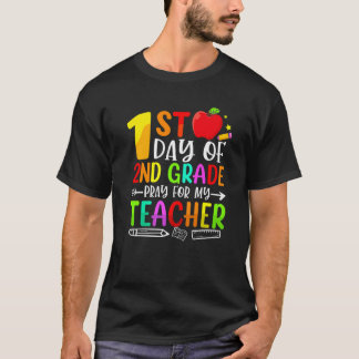 Eerste dag van de 2de graad bidden voor mijn leraa t-shirt