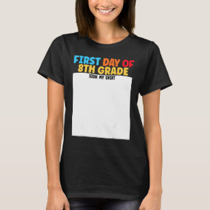Eerste Dag van de 8e Klas Onderteken Mijn Afstuder T-shirt