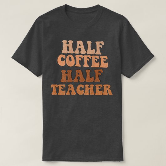 Eerste dag van de halve schoolkoffie t-shirt (Design voorkant)