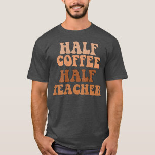 Eerste dag van de halve schoolkoffie t-shirt