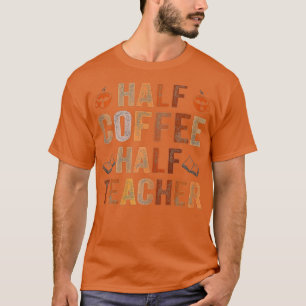 Eerste dag van de halve schoolkoffie t-shirt
