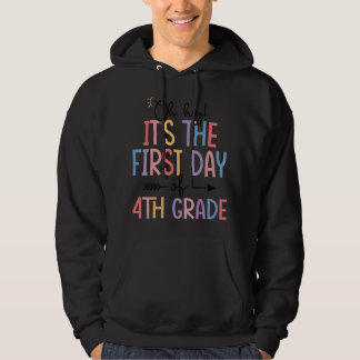 Eerste dag van de vierde klas Oh hey, het is de ee Hoodie