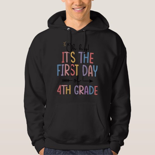 Eerste dag van de vierde klas Oh hey, het is de ee Hoodie (Voorkant)