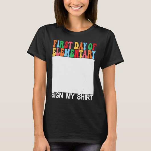 Eerste dag van Elementair teken Mijn laatste dag v T-shirt (Voorkant)