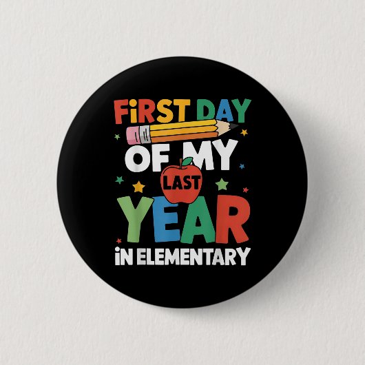 Eerste Dag Van Mijn Laatste Jaar In De Basisschool Ronde Button 5,7 Cm (Voorkant)
