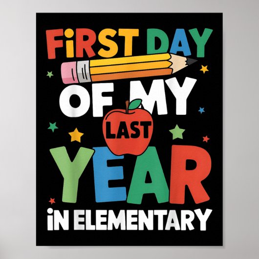 Eerste Dag Van Mijn Laatste Jaar Op De Basisschool Poster (Voorkant)