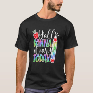 Eerste dag van school leraar Y allemaal gaan leren T-shirt