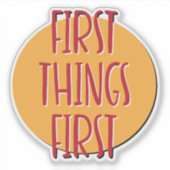 Eerste dingen eerste 12 stappen slogan sticker (Voorkant)