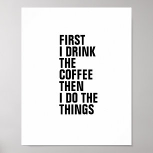 EERSTE DRINK IK DE KOFFIE DAN DOE IK DE DINGEN POSTER