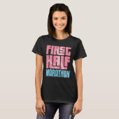 Eerste halve marathon 13.1 hardloopwedstrijd t-shirt (Voorkant volledig)
