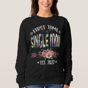 Eerste keer Single Mam Birthday Moederdag Cute Fl Trui
