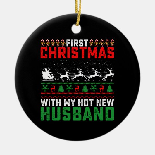 Eerste Kerstmis met mijn hete nieuwe man lelijk Keramisch Ornament (Voorkant)