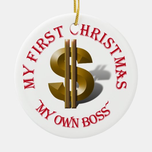 Eerste Kerstmis MIJN EIGEN BOSS Gold Dollar Sign Keramisch Ornament (Voorkant)