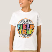 Eerste klas Field Trip Squad T-shirt (Voorkant)
